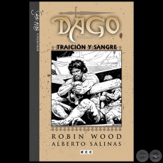 DAGO - TRAICIÓN Y SANGRE - Volumen N° 1 - Guion: ROBIN WOOD - Agosto 2012